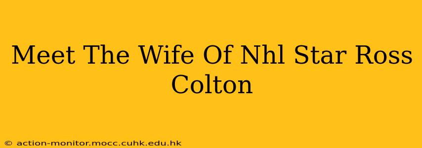Meet The Wife Of Nhl Star Ross Colton