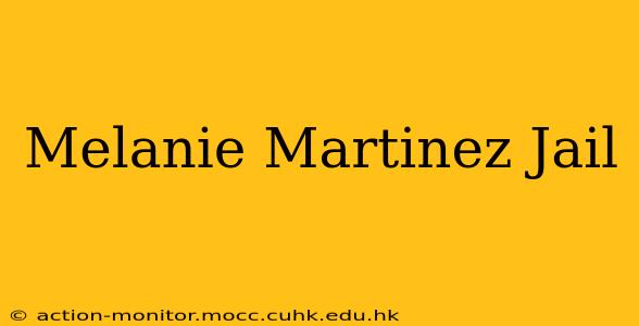 Melanie Martinez Jail