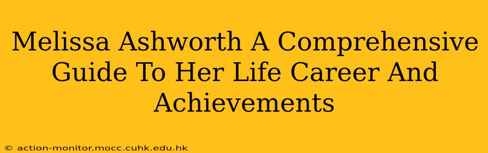 Melissa Ashworth A Comprehensive Guide To Her Life Career And Achievements