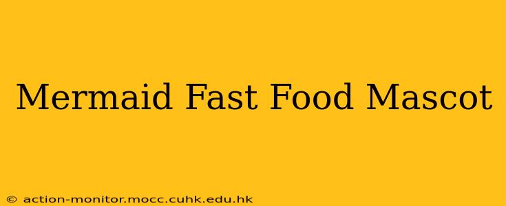 Mermaid Fast Food Mascot