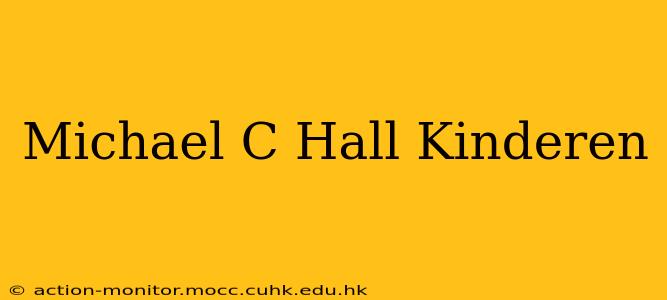 Michael C Hall Kinderen