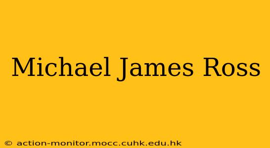 Michael James Ross
