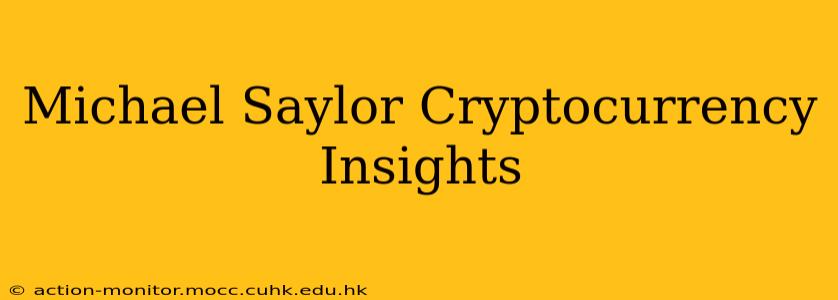Michael Saylor Cryptocurrency Insights
