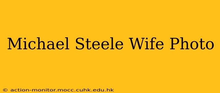 Michael Steele Wife Photo