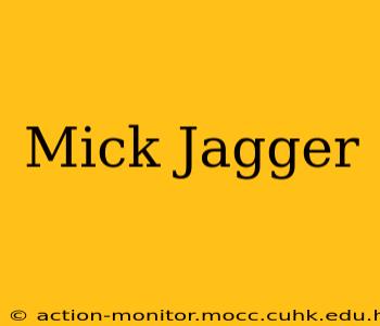 Mick Jagger