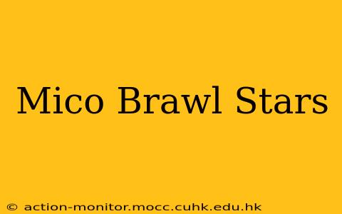 Mico Brawl Stars