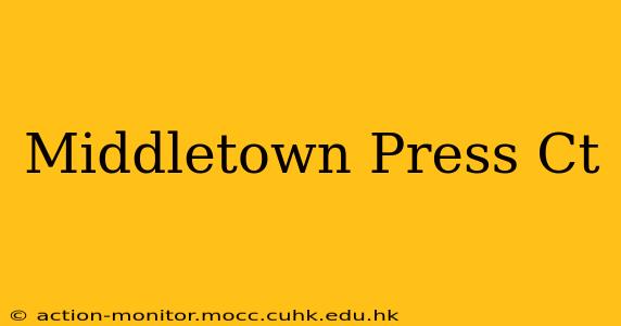 Middletown Press Ct