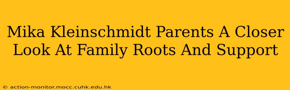 Mika Kleinschmidt Parents A Closer Look At Family Roots And Support