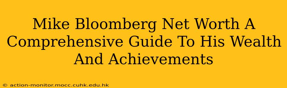 Mike Bloomberg Net Worth A Comprehensive Guide To His Wealth And Achievements