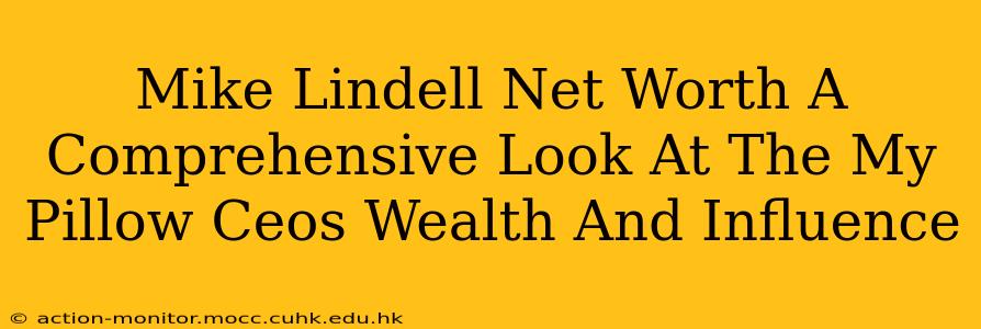 Mike Lindell Net Worth A Comprehensive Look At The My Pillow Ceos Wealth And Influence