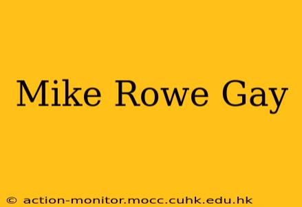 Mike Rowe Gay