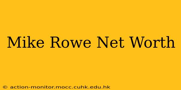 Mike Rowe Net Worth