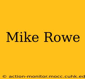 Mike Rowe