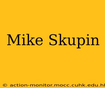 Mike Skupin
