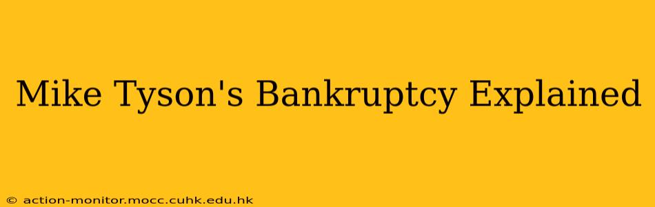 Mike Tyson's Bankruptcy Explained
