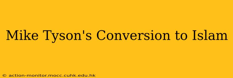 Mike Tyson's Conversion to Islam