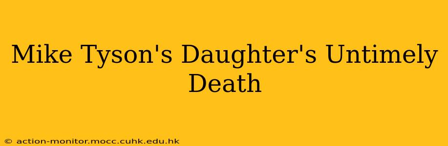 Mike Tyson's Daughter's Untimely Death