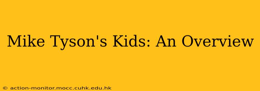 Mike Tyson's Kids: An Overview