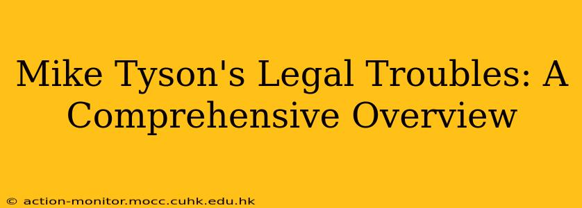 Mike Tyson's Legal Troubles: A Comprehensive Overview
