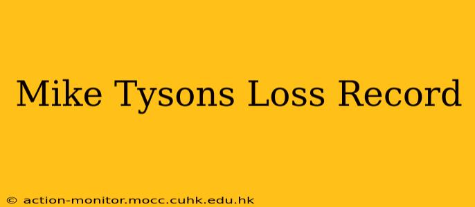 Mike Tysons Loss Record