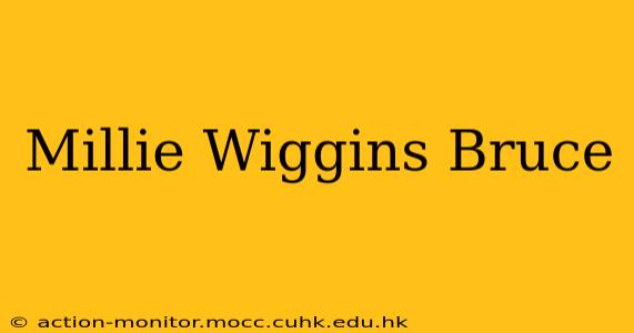 Millie Wiggins Bruce