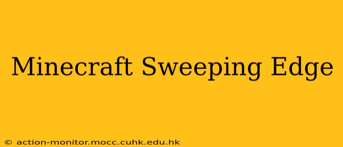 Minecraft Sweeping Edge