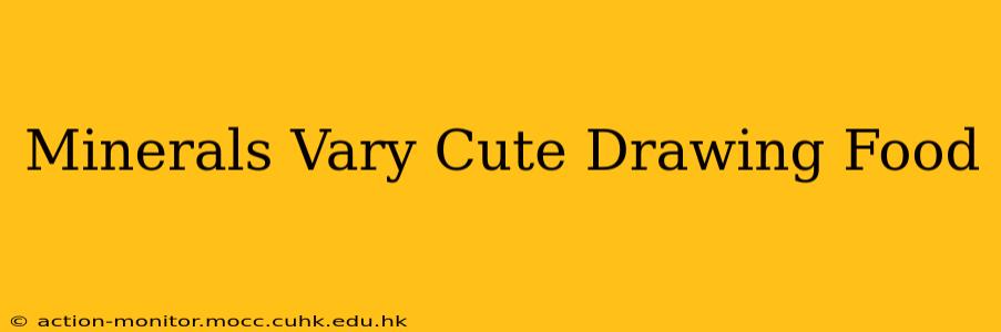 Minerals Vary Cute Drawing Food