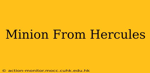 Minion From Hercules