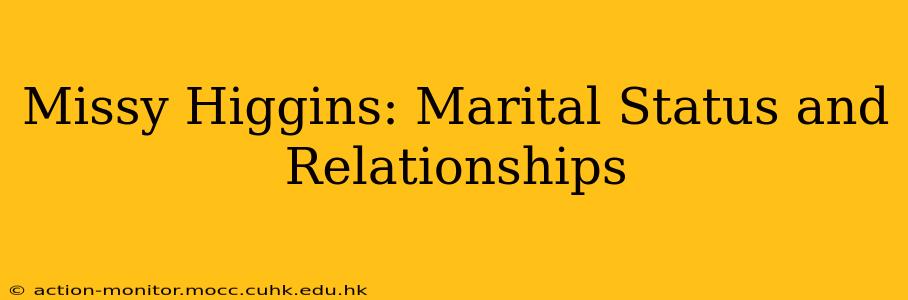 Missy Higgins: Marital Status and Relationships