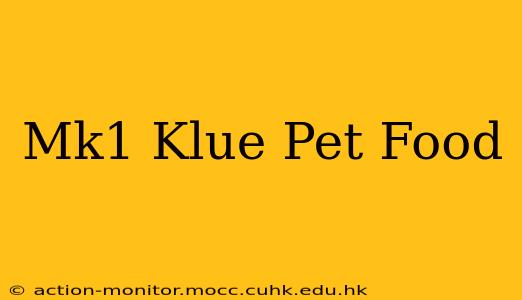 Mk1 Klue Pet Food