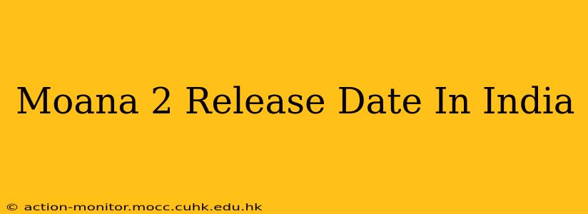 Moana 2 Release Date In India