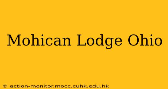 Mohican Lodge Ohio
