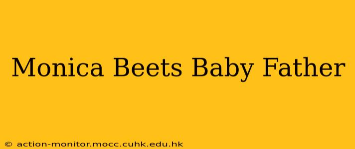 Monica Beets Baby Father