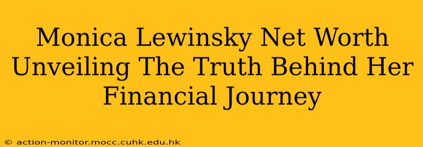 Monica Lewinsky Net Worth Unveiling The Truth Behind Her Financial Journey
