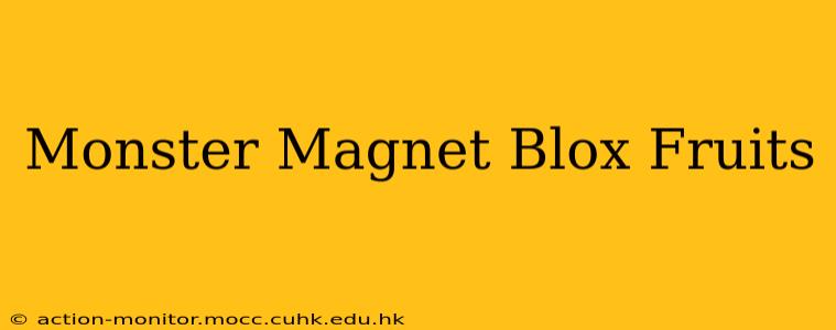 Monster Magnet Blox Fruits