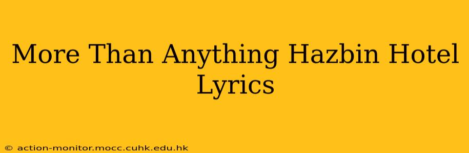 More Than Anything Hazbin Hotel Lyrics