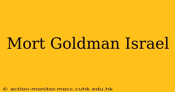 Mort Goldman Israel
