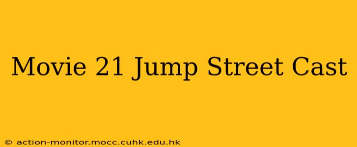 Movie 21 Jump Street Cast