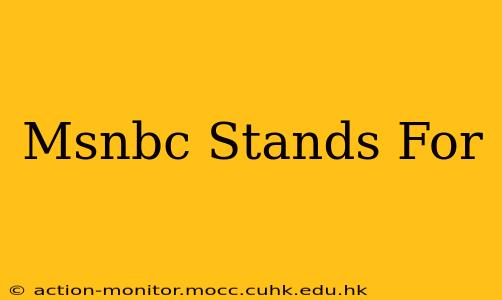 Msnbc Stands For