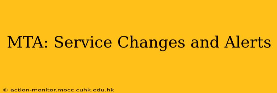 MTA: Service Changes and Alerts