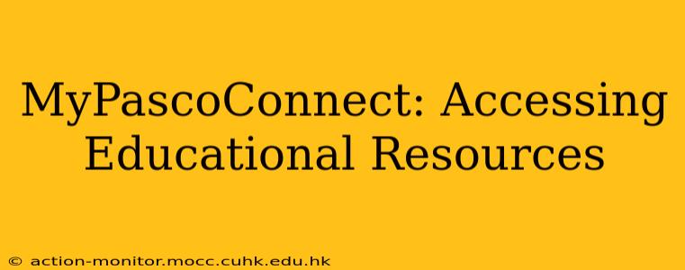 MyPascoConnect: Accessing Educational Resources