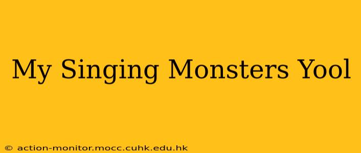 My Singing Monsters Yool