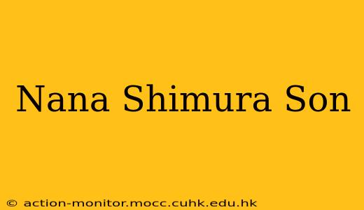 Nana Shimura Son