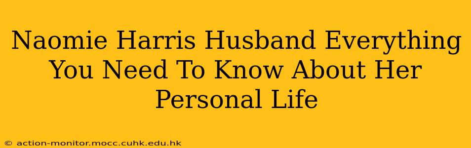 Naomie Harris Husband Everything You Need To Know About Her Personal Life