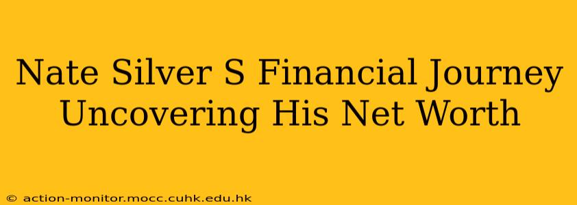 Nate Silver S Financial Journey Uncovering His Net Worth