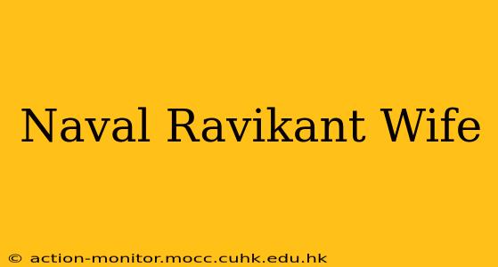 Naval Ravikant Wife