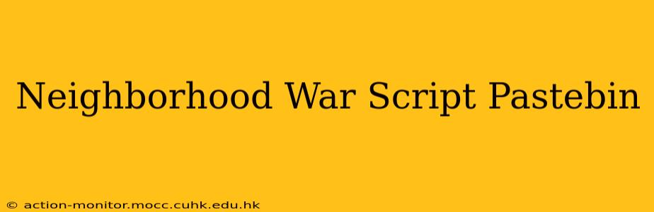 Neighborhood War Script Pastebin