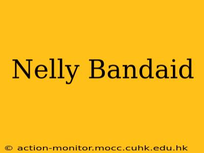 Nelly Bandaid