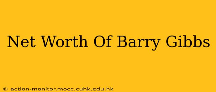 Net Worth Of Barry Gibbs
