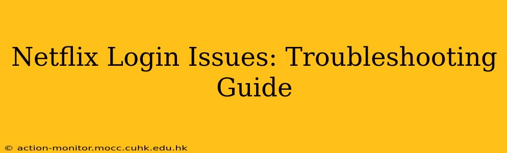 Netflix Login Issues: Troubleshooting Guide